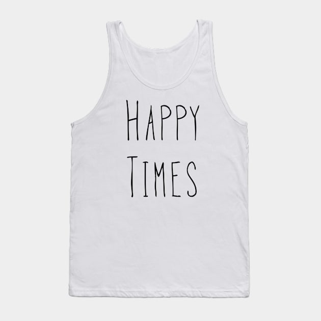 Happy Times - Black Tank Top by AlexisBrown1996